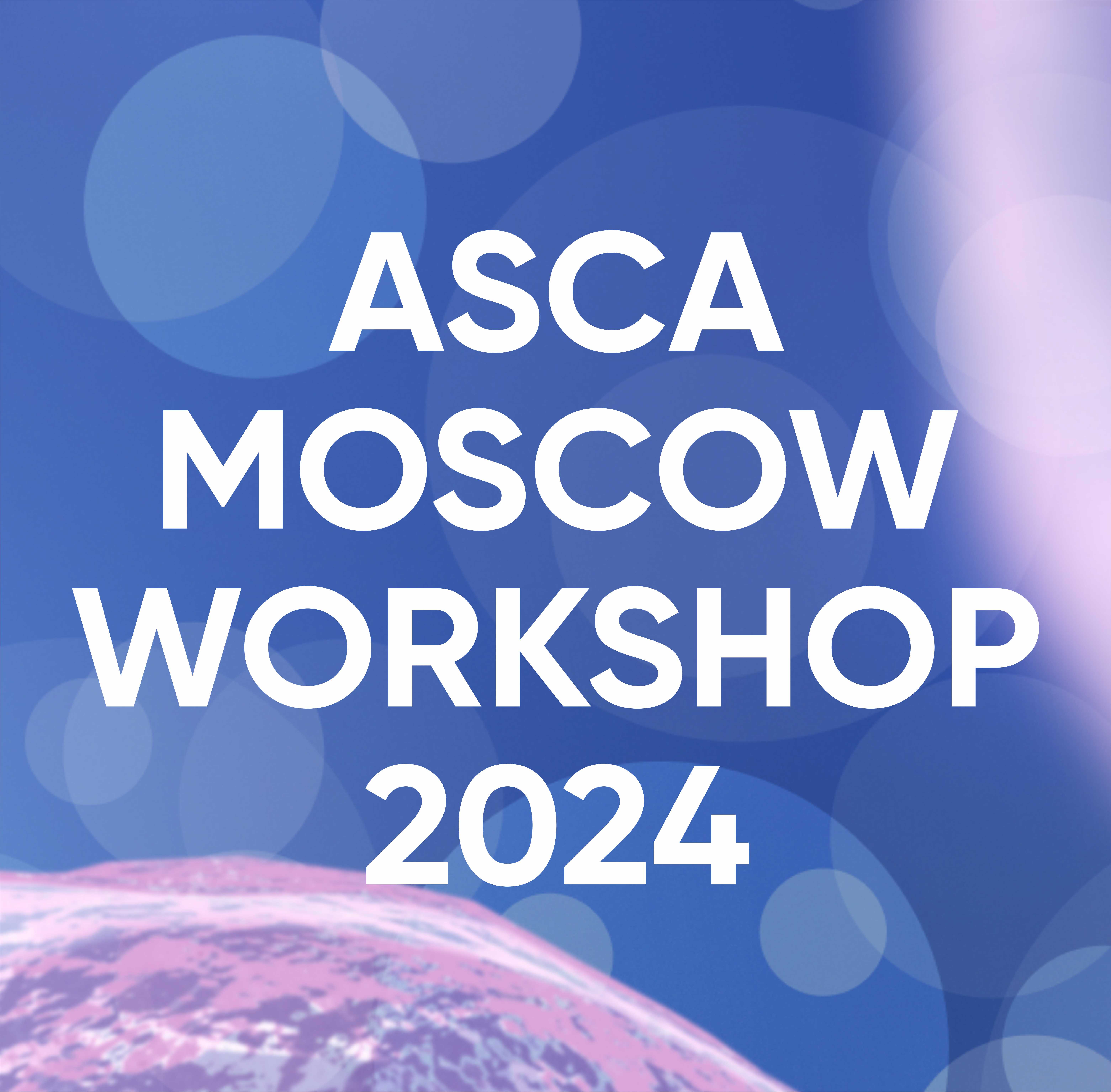 ASCA Moscow Workshop 2024